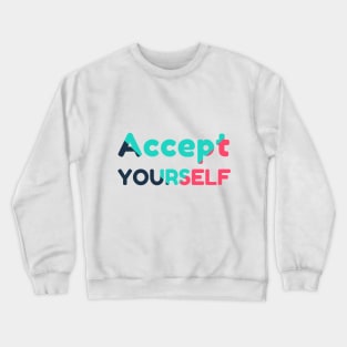 Accept Yourself Crewneck Sweatshirt